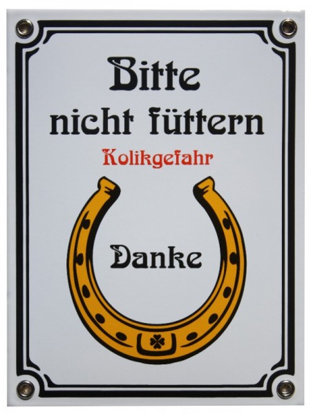 Bitte nicht füttern Kolik Gefahr Emaille Schild mit Hufeisen 15 x 20 cm weiß Emailschild. Nr. 3442